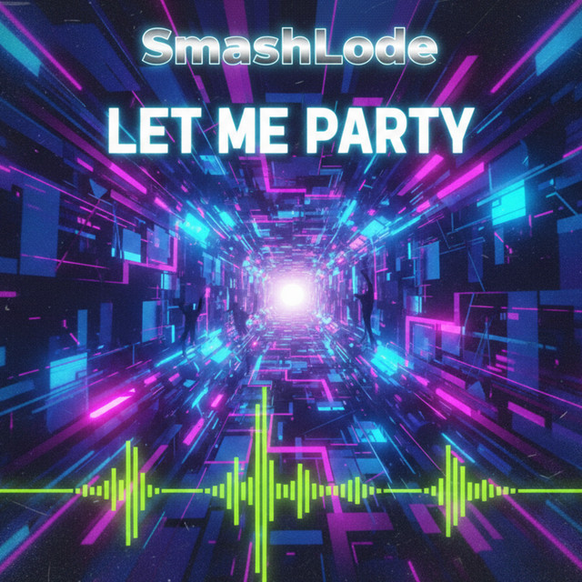 Let Me Party by SmashLode cover art